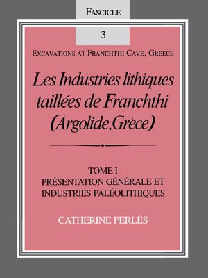 cover image of Les Industries lithiques taillées de Franchthi (Argolide, Grèce), Volume 1